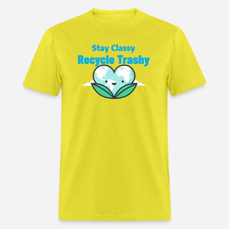 Stay Classy, Recycle Trashy!