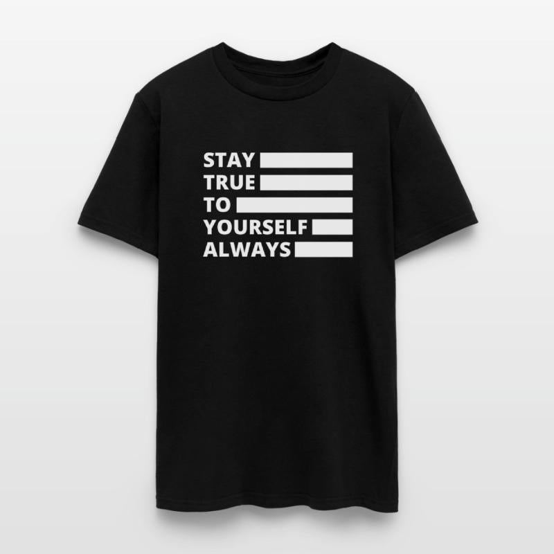 Stay True to Yourself Always