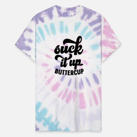 Suck it up Butter Cup