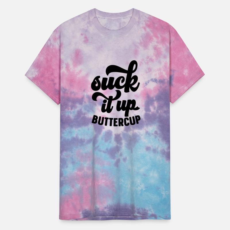 Suck it up Butter Cup