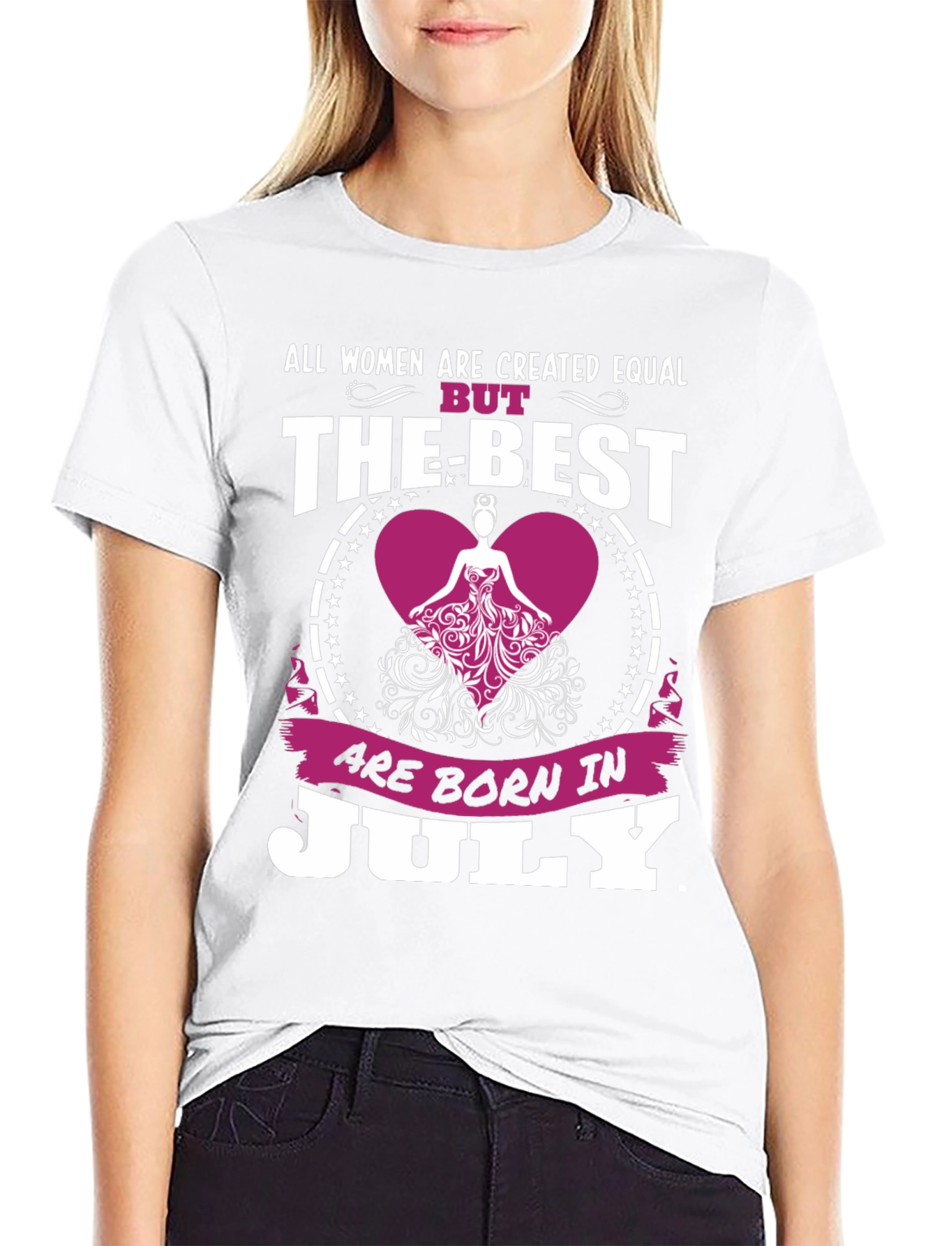 Womens July Birthday T-Shirt - The Best