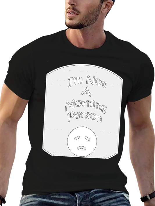 Im Not A Morning Person T-Shirt