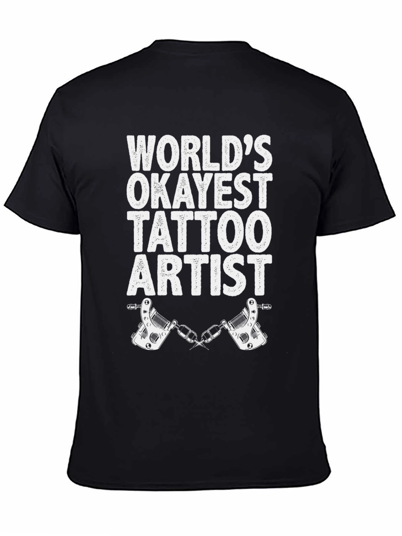 Worlds Okayest Tattoo Artist Graphic Tee