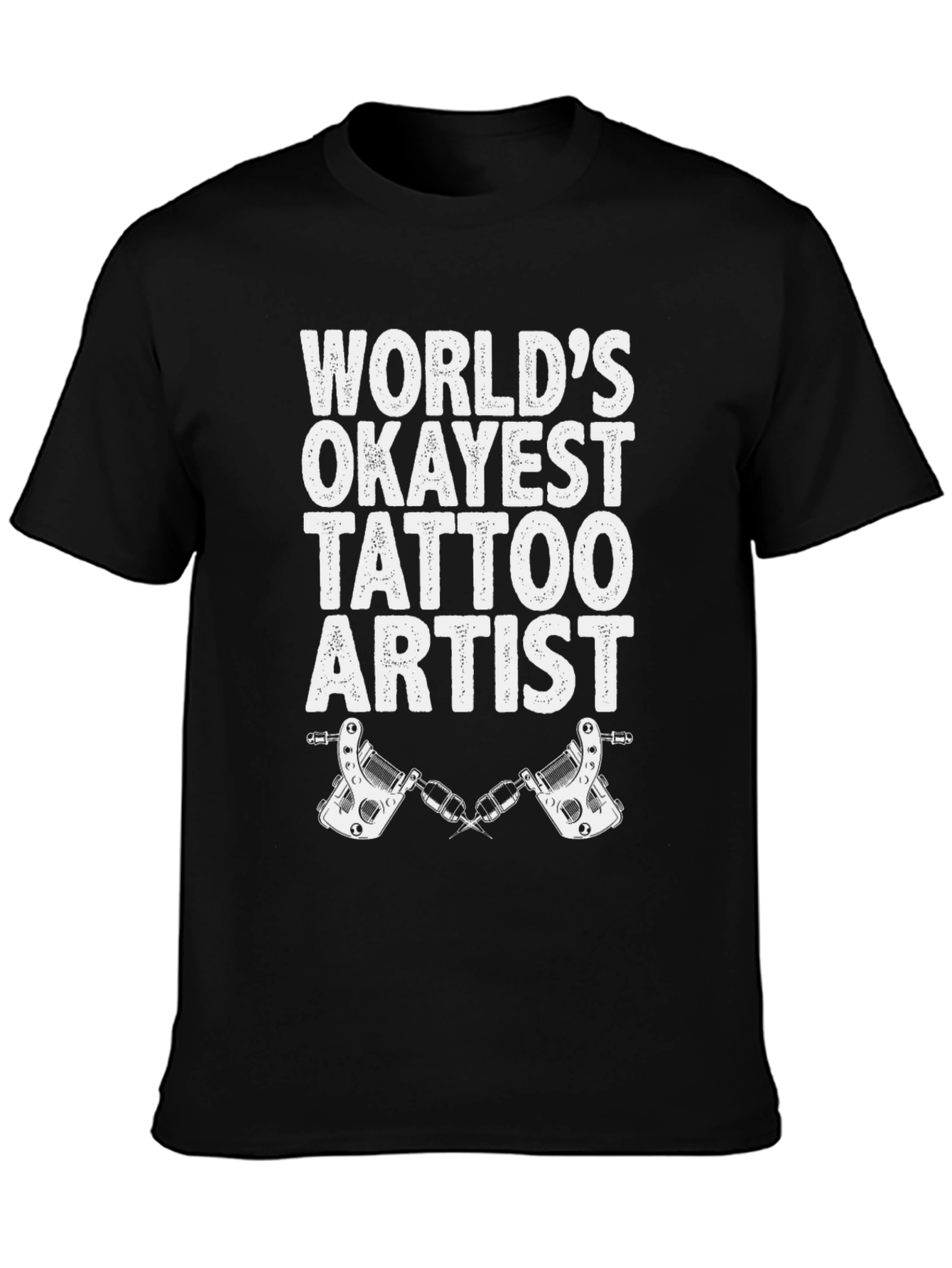 Worlds Okayest Tattoo Artist Graphic Tee