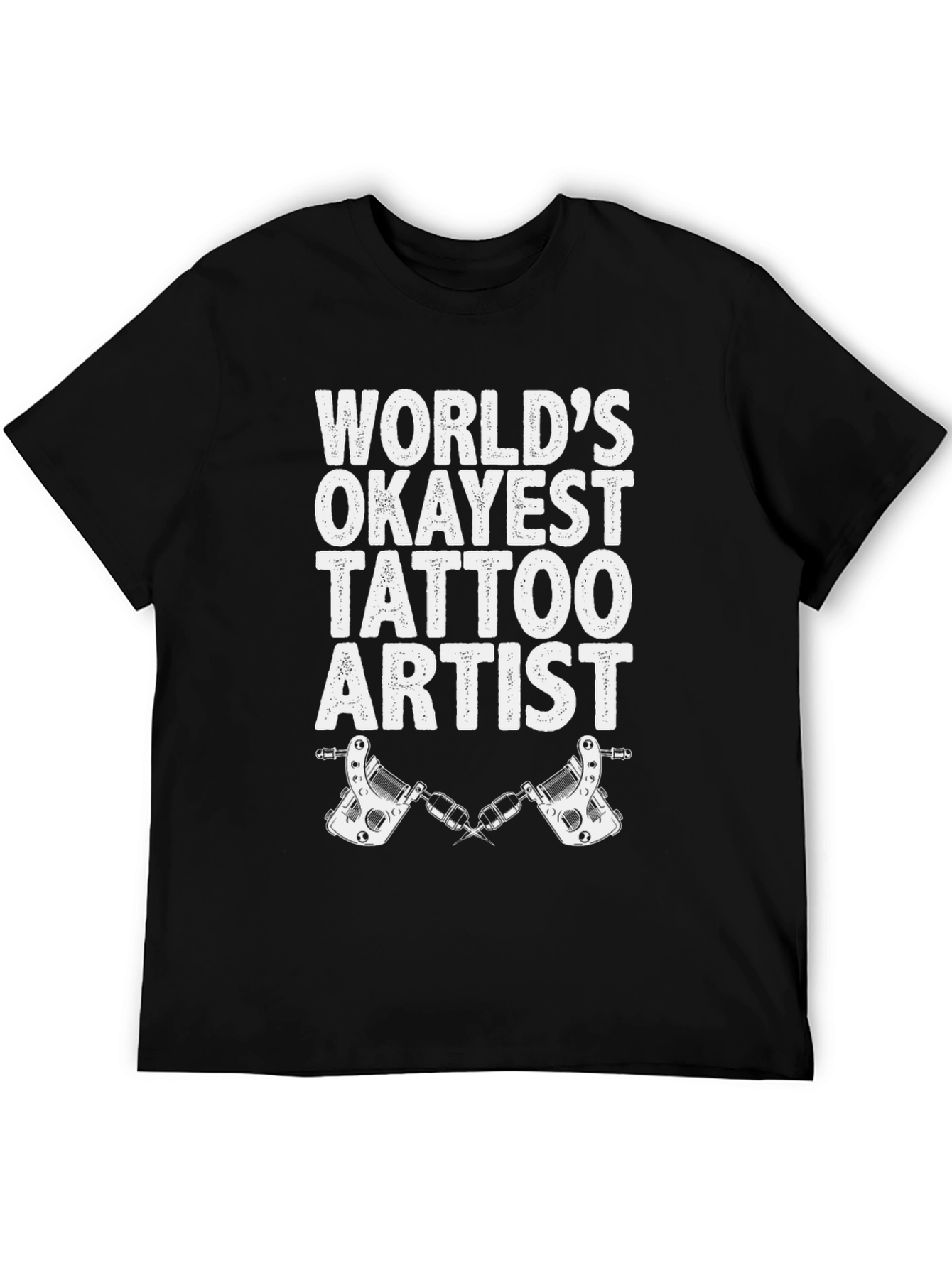 Worlds Okayest Tattoo Artist Graphic Tee