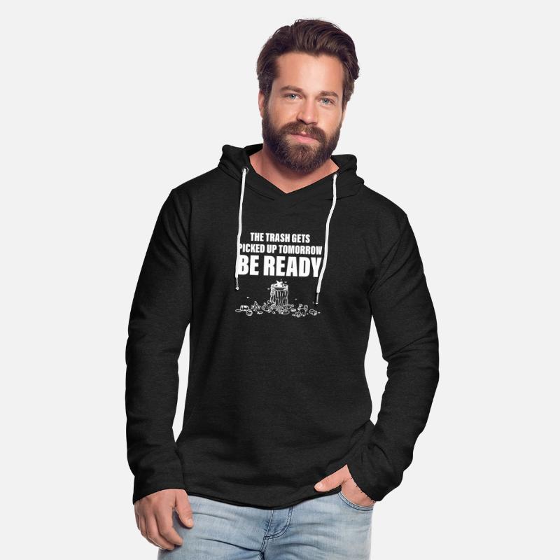 The Trash Gets Picked Up Tomorrow Be Ready