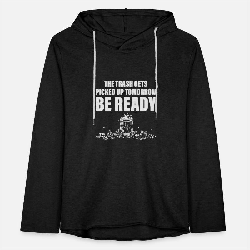 The Trash Gets Picked Up Tomorrow Be Ready