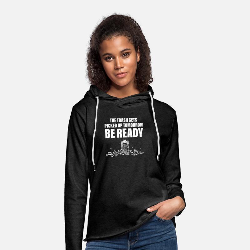 The Trash Gets Picked Up Tomorrow Be Ready