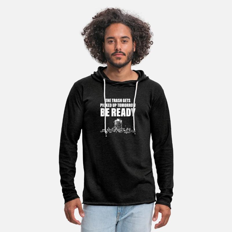 The Trash Gets Picked Up Tomorrow Be Ready