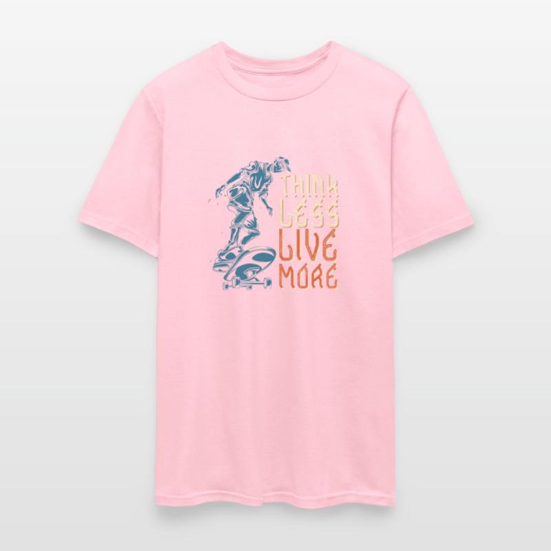 Think Less Live More T Shirt