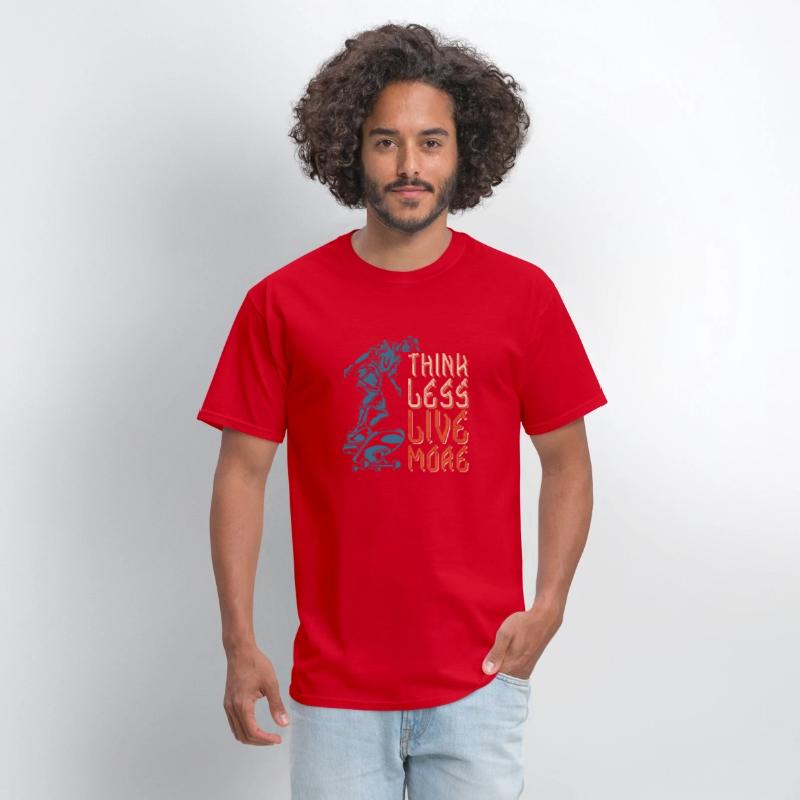 Think Less Live More T Shirt