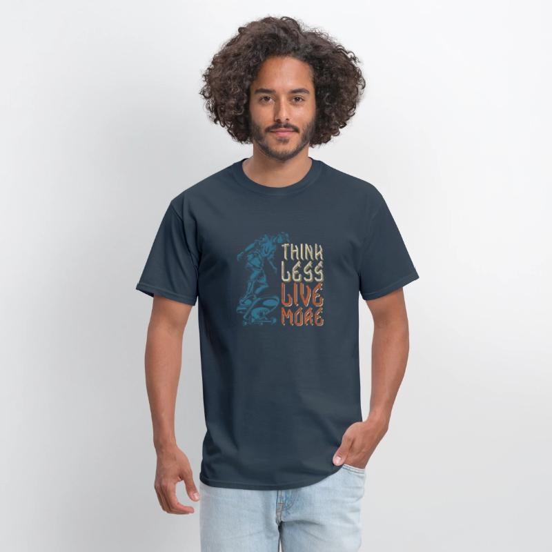 Think Less Live More T Shirt