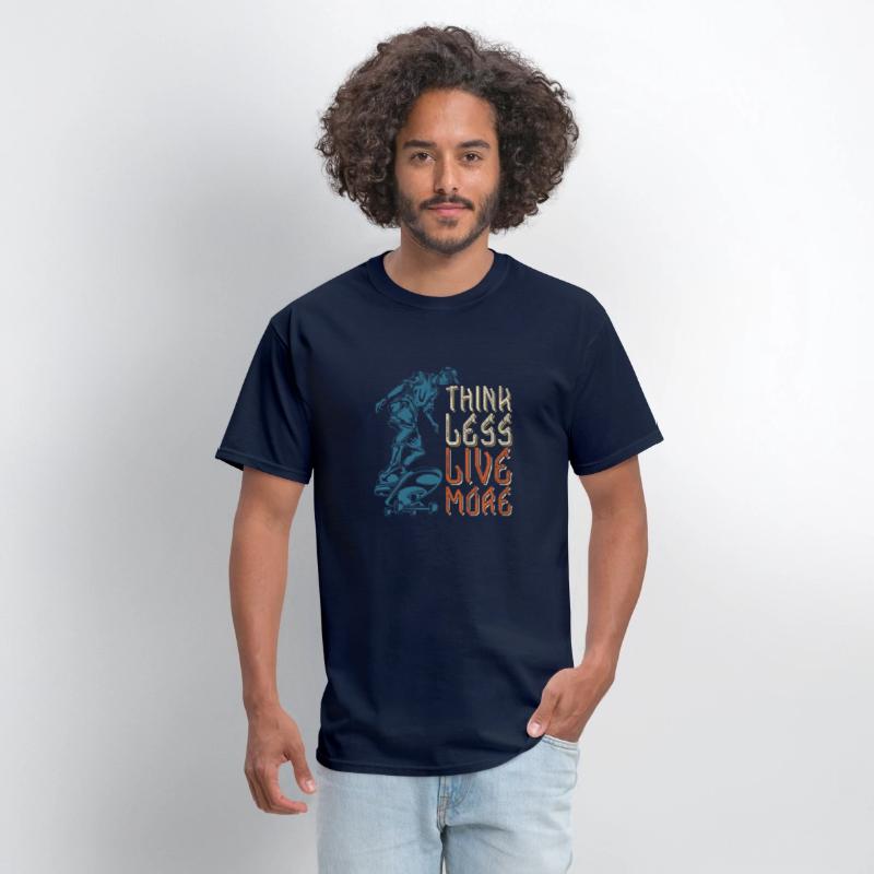 Think Less Live More T Shirt