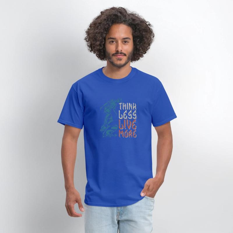Think Less Live More T Shirt