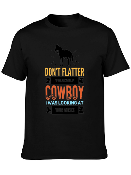 Dont Flatter Yourself Cowboy T-Shirt