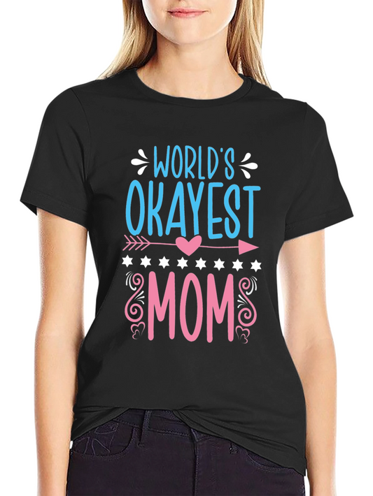 Worlds Okayest Mom T-Shirt