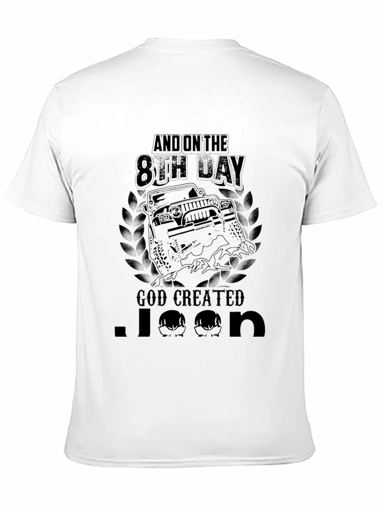 And on the 8th Day God Created Jeep T-Shirt