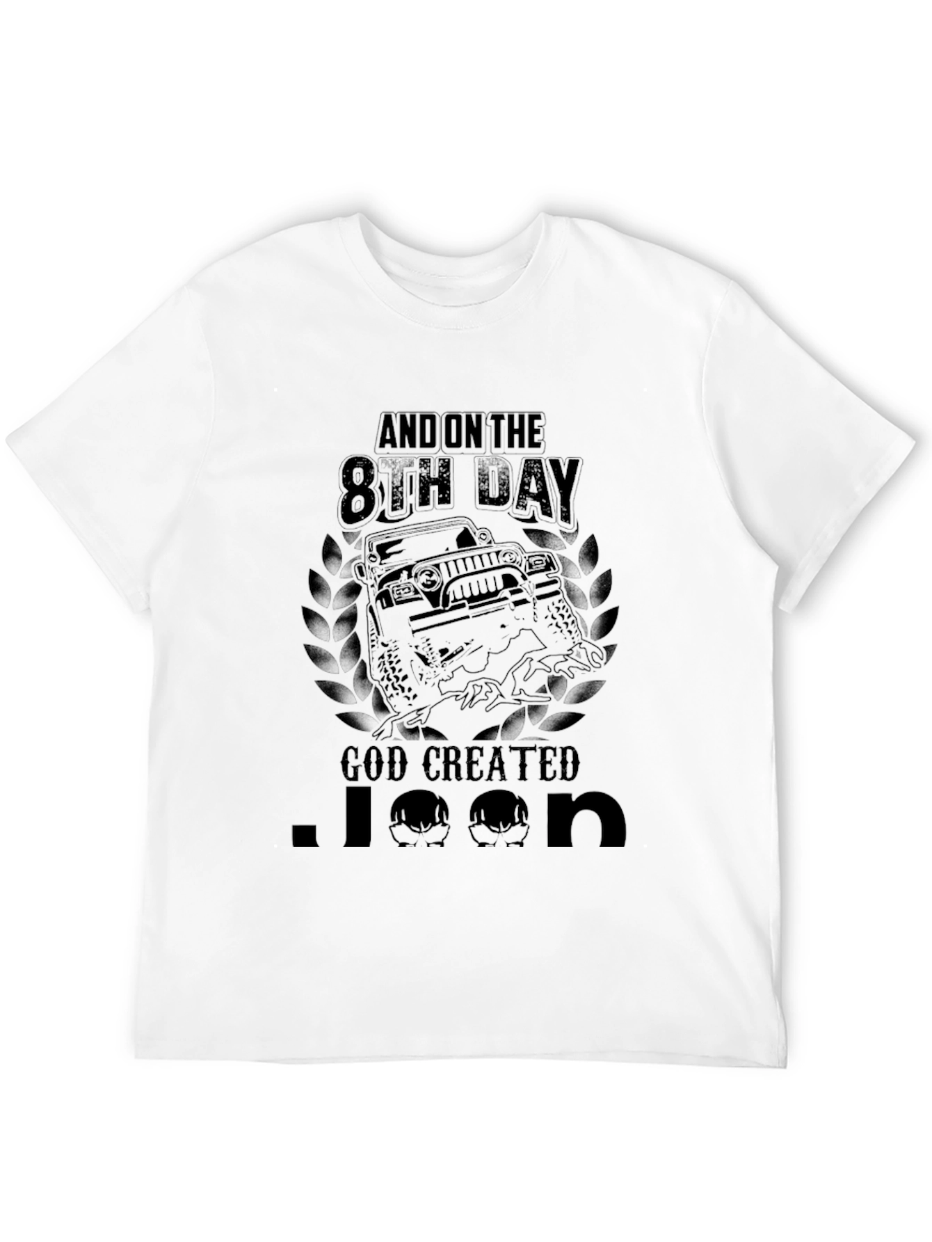 And on the 8th Day God Created Jeep T-Shirt