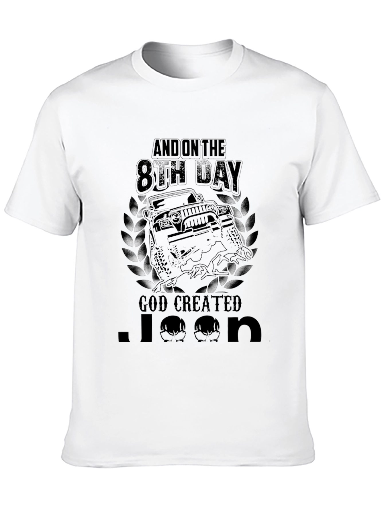 And on the 8th Day God Created Jeep T-Shirt