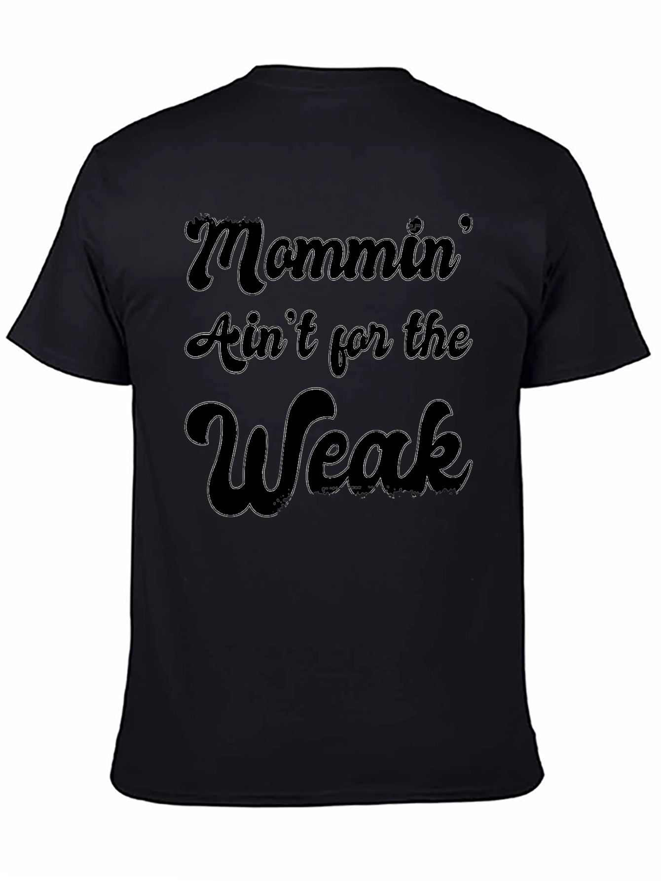 Mommin Aint for the Weak Graphic Tee