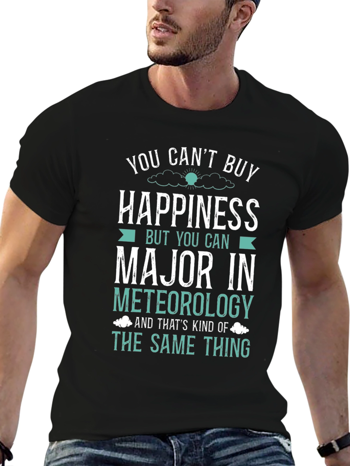 Meteorology Major T-Shirt: Buy Happiness!