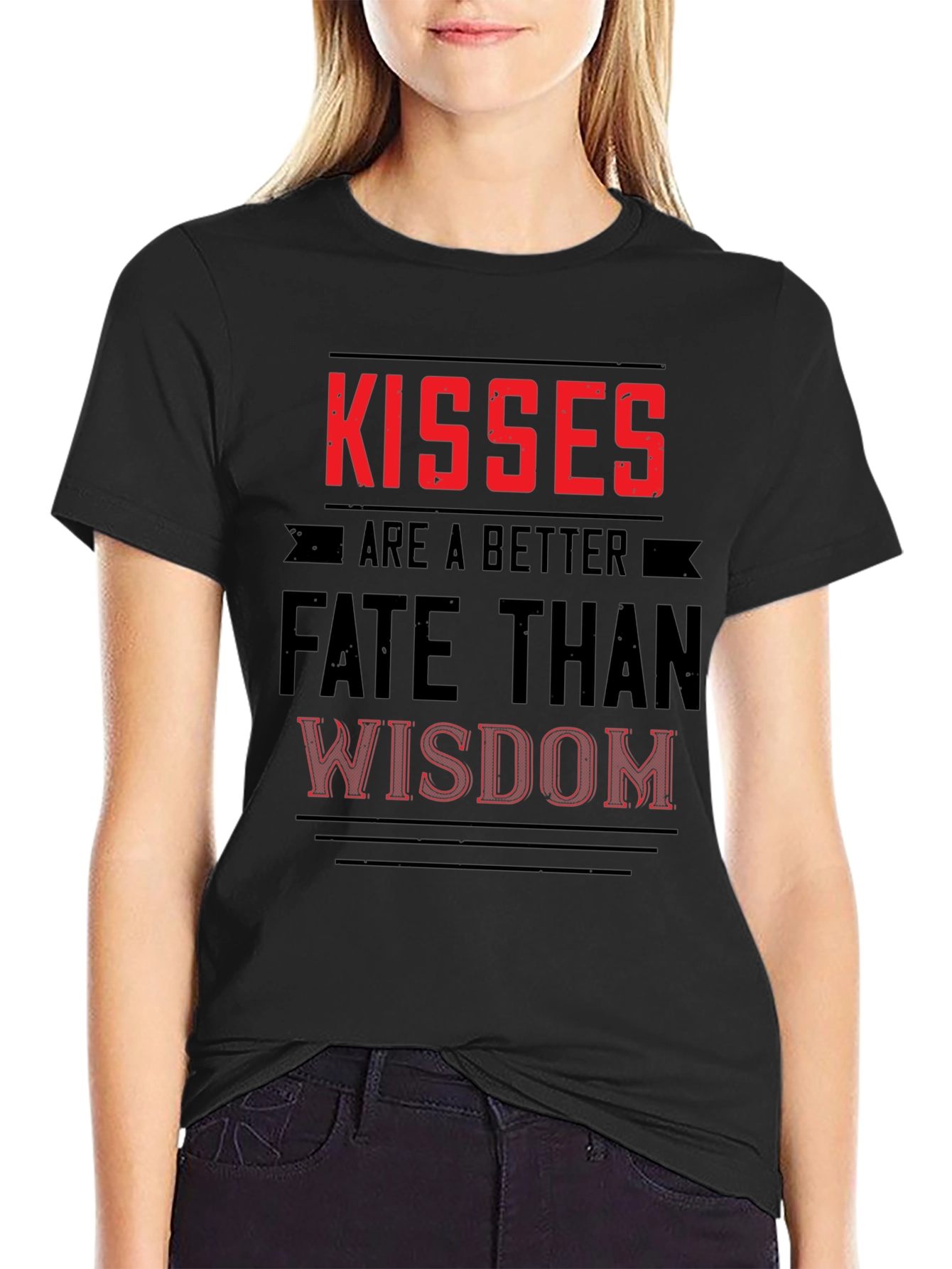 Kisses Are a Better Fate Than Wisdom Graphic T-Shirt
