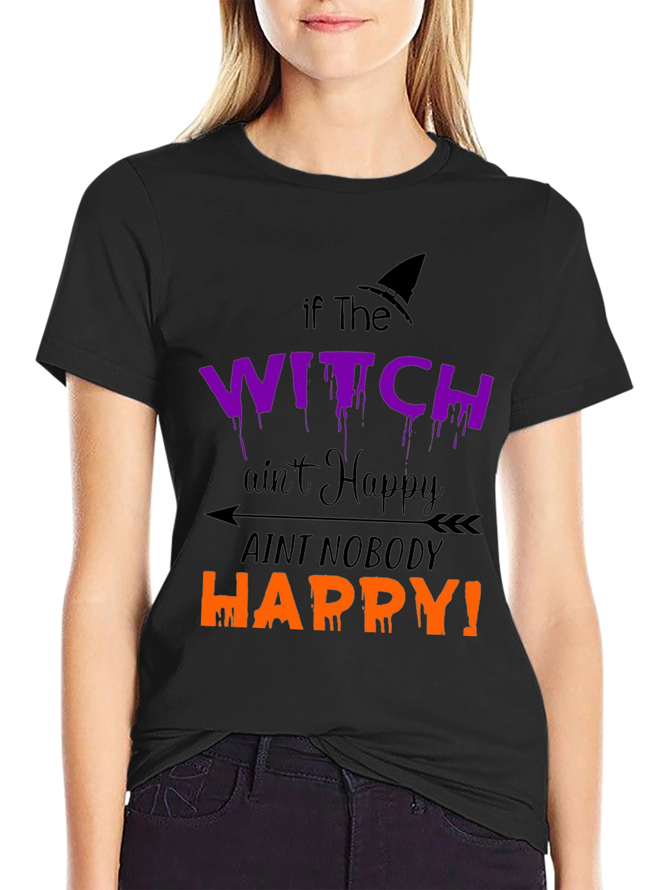 Halloween Witch T-Shirt - If the Witch Aint Happy!
