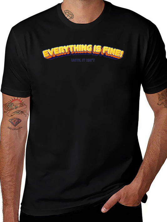 Everything is Fine Graphic Tee