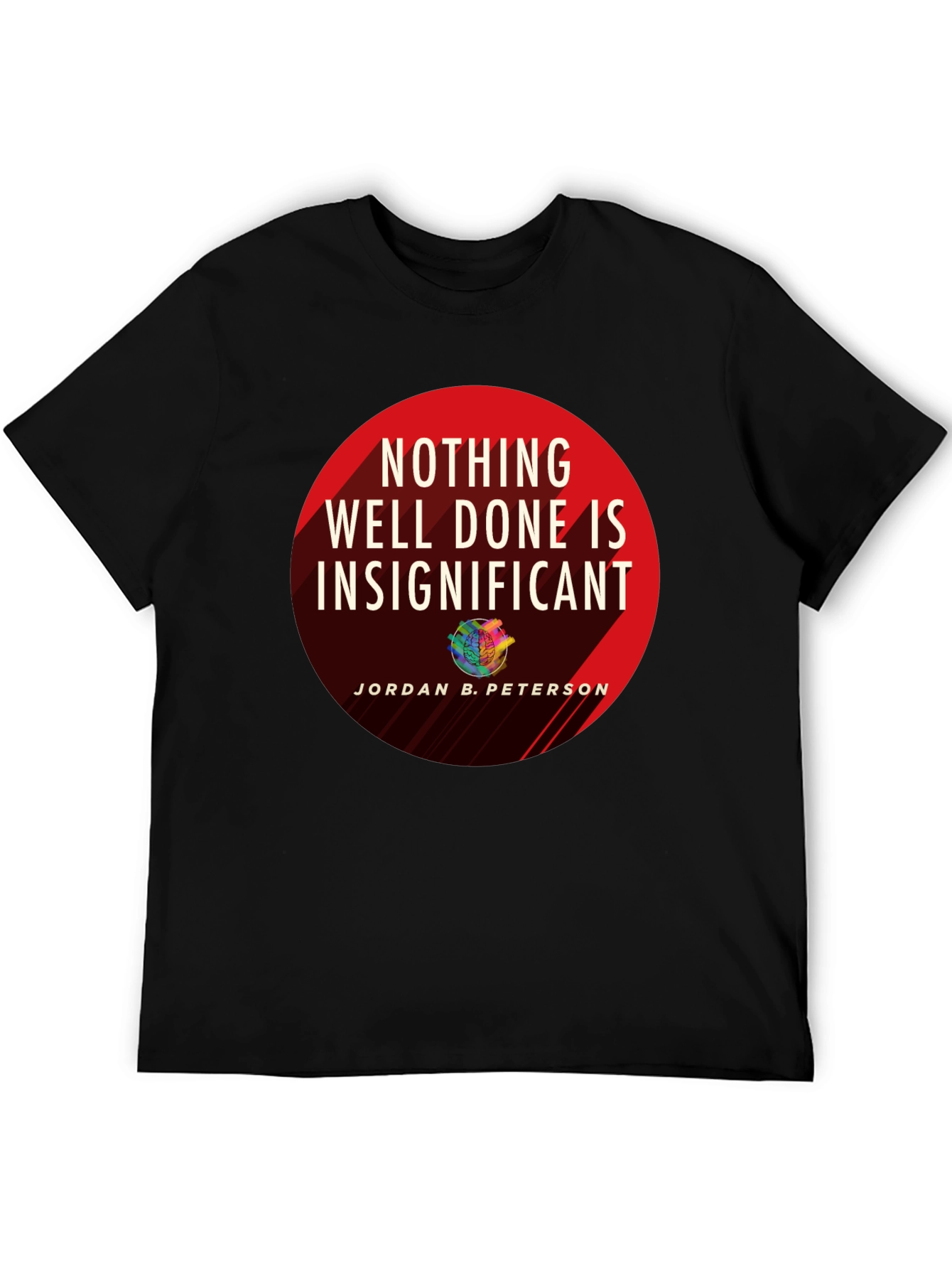Jordan Peterson Quote Graphic T-Shirt - Nothing Insignificant