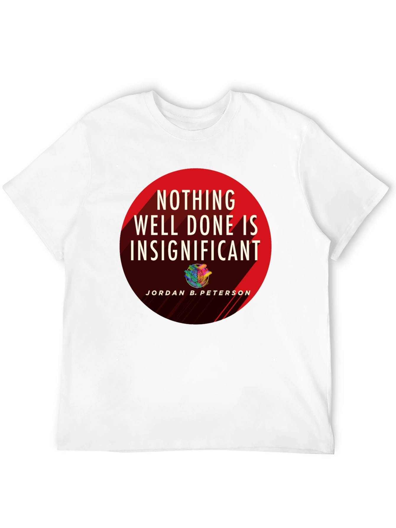 Jordan Peterson Quote Graphic T-Shirt - Nothing Insignificant