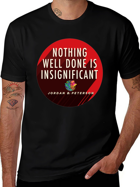 Jordan Peterson Quote Graphic T-Shirt - Nothing Insignificant