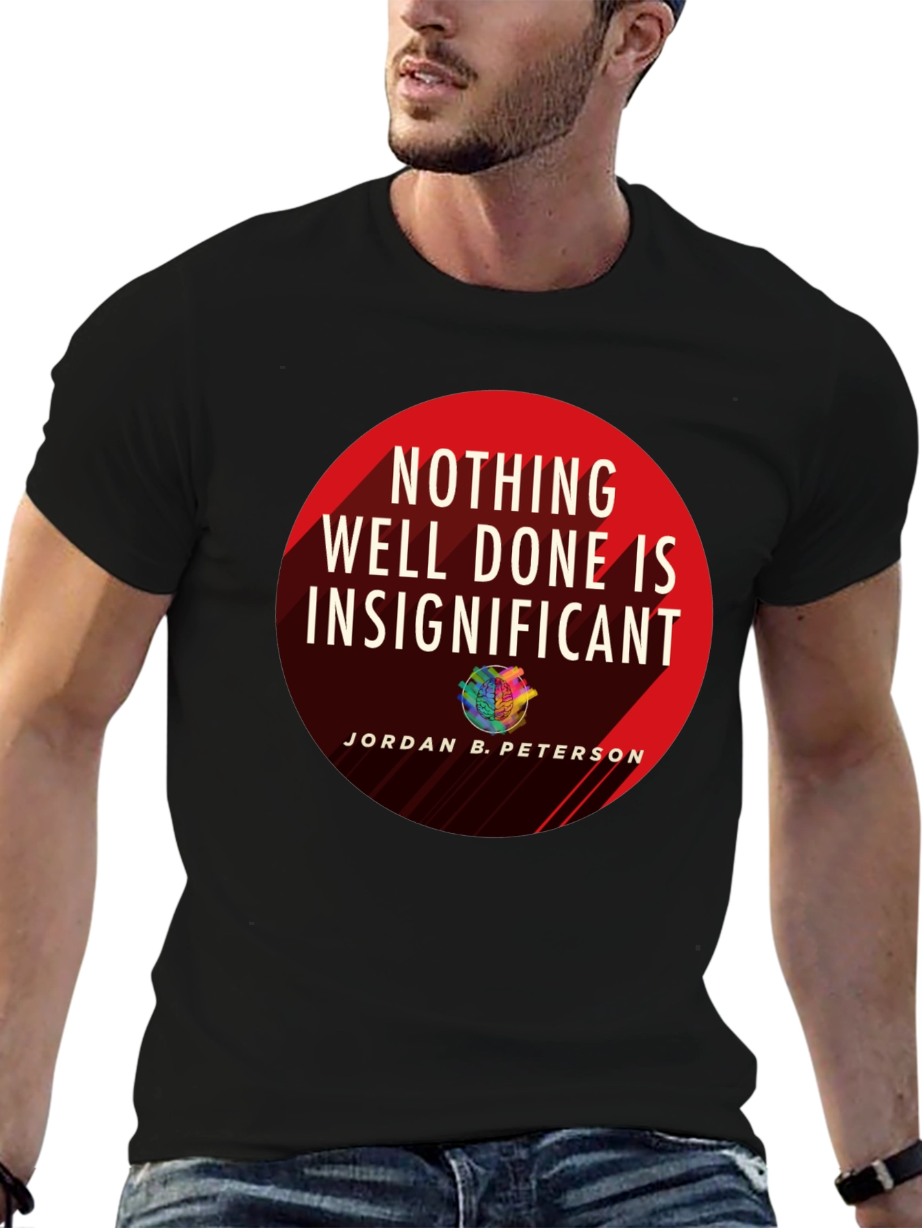 Jordan Peterson Quote Graphic T-Shirt - Nothing Insignificant