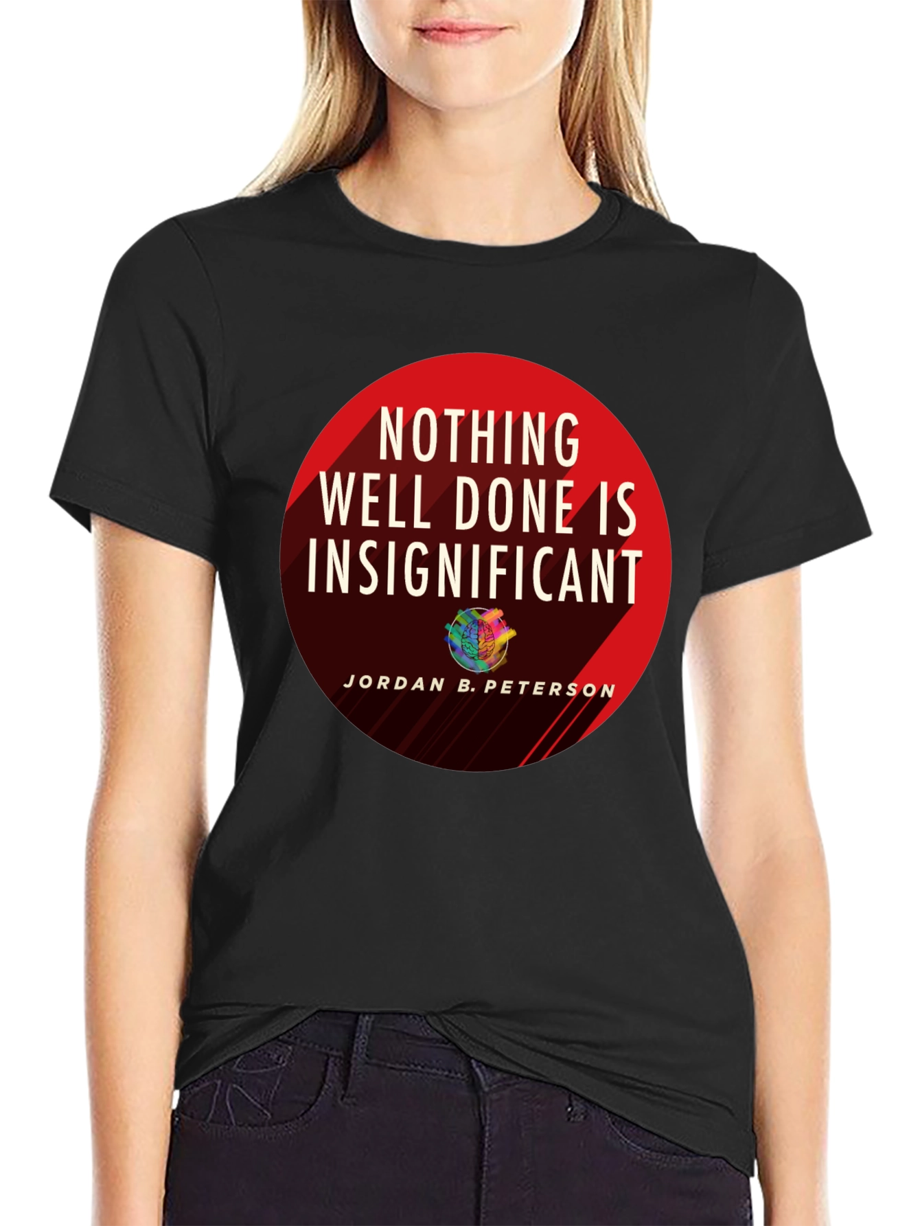 Jordan Peterson Quote Graphic T-Shirt - Nothing Insignificant