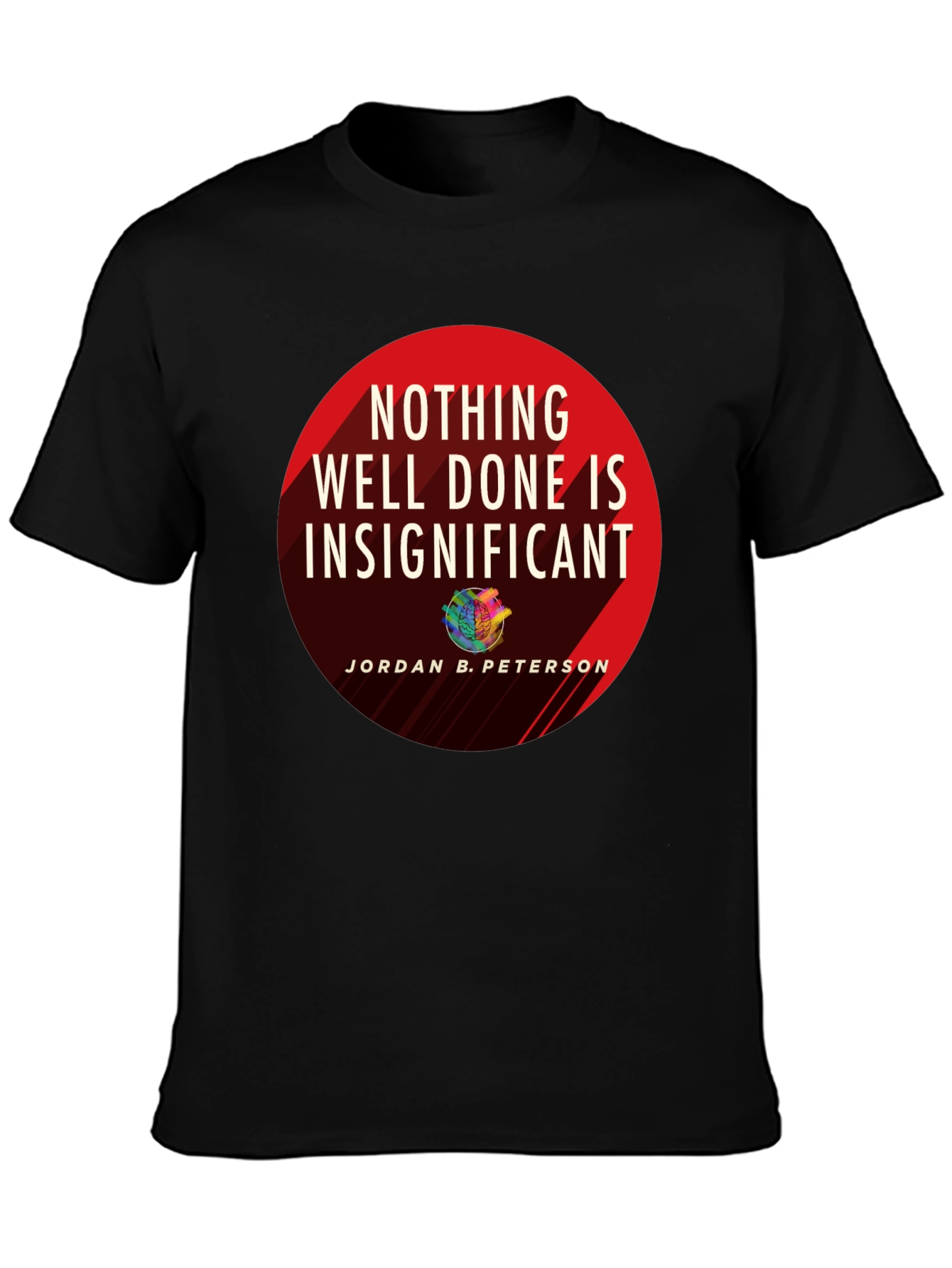 Jordan Peterson Quote Graphic T-Shirt - Nothing Insignificant