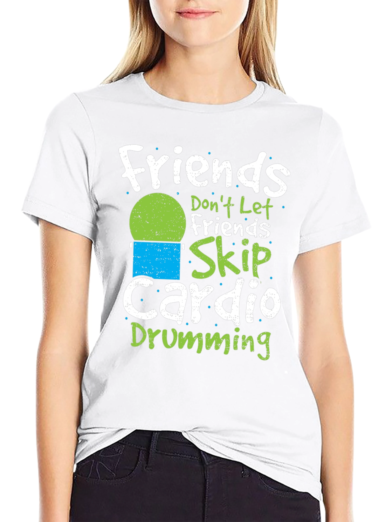 Friends Dont Let Friends Skip Cardio Drumming T-Shirt