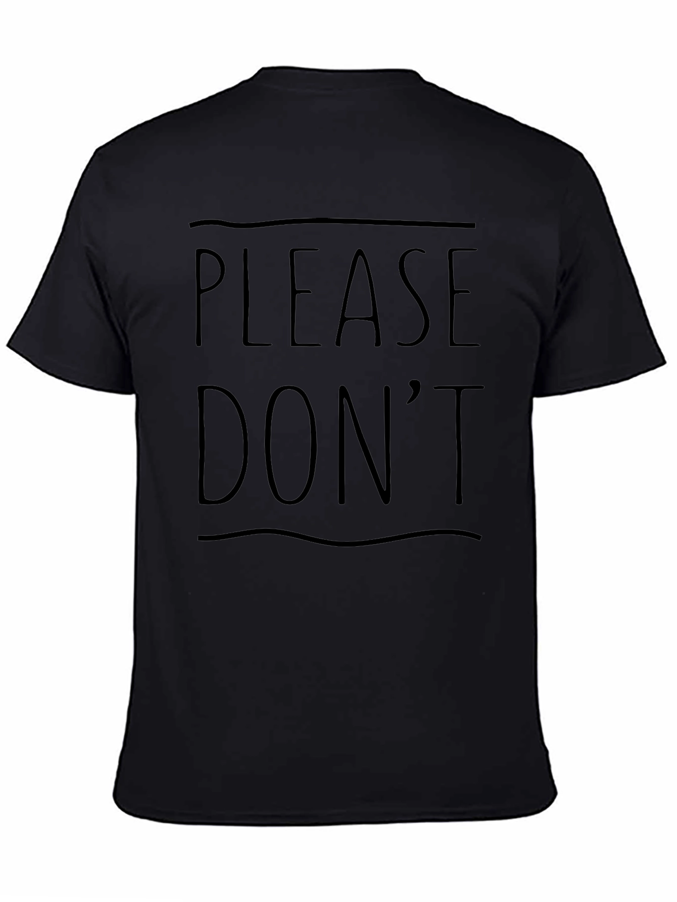 Please Dont Graphic T-Shirt - Casual Wear