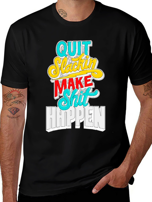 Quit Slackin Graphic Tee - Motivational Black T-Shirt