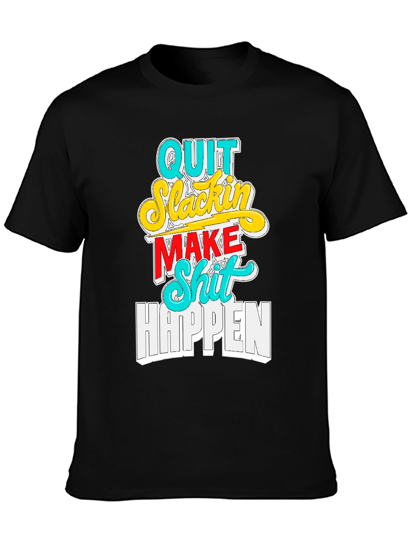 Quit Slackin Graphic Tee - Motivational Black T-Shirt