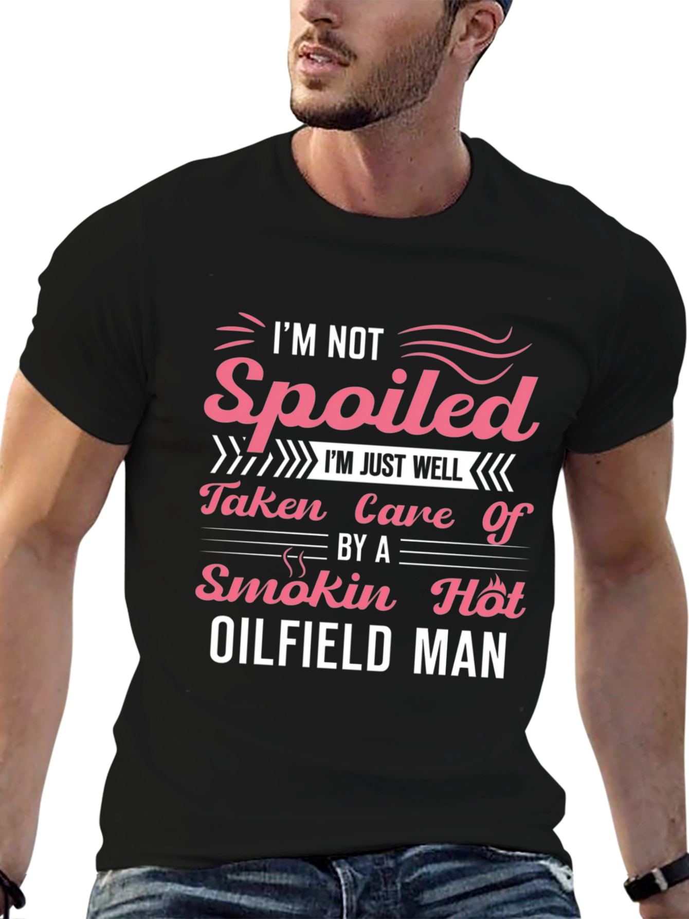 Spoiled by Oilfield Man T-Shirt