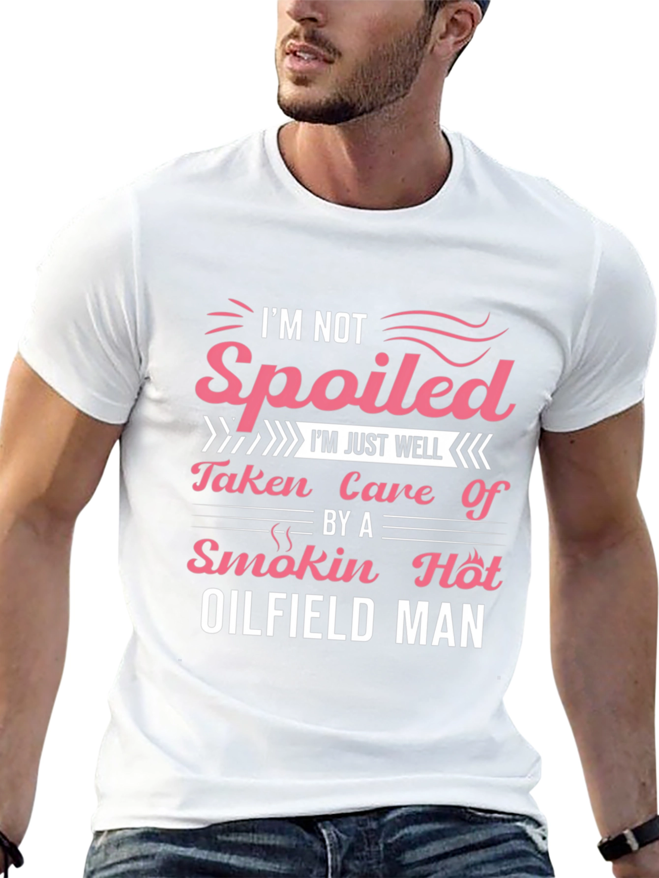 Spoiled by Oilfield Man T-Shirt
