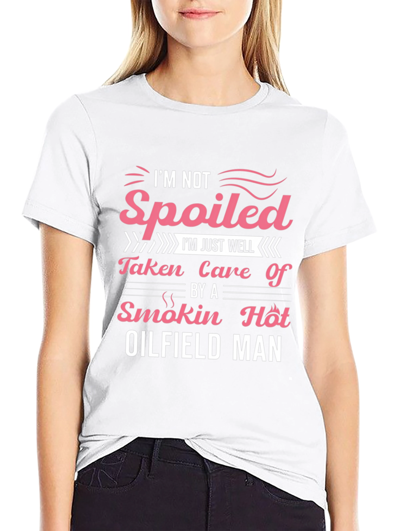Spoiled by Oilfield Man T-Shirt