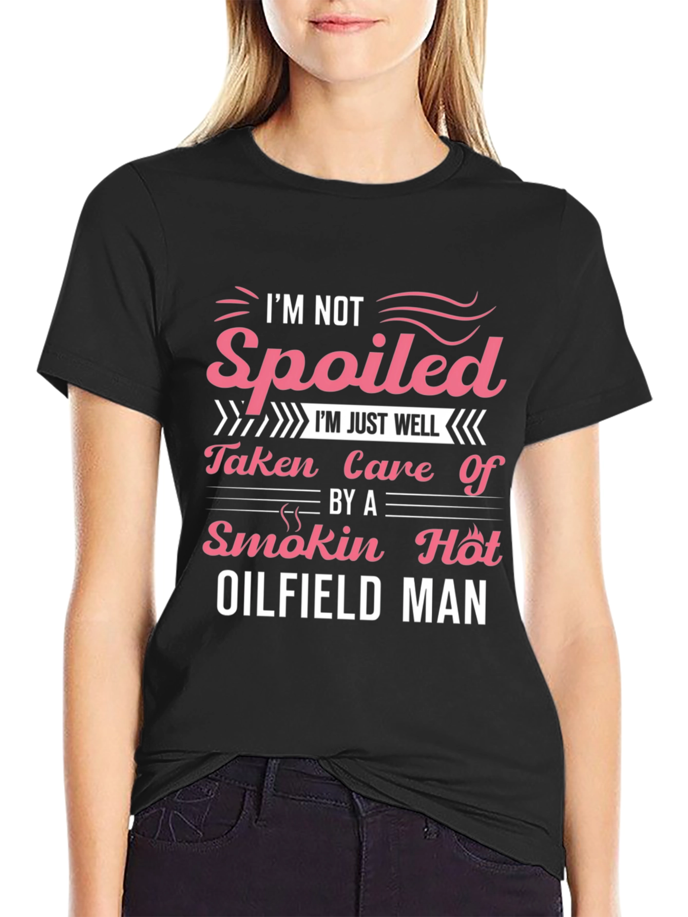Spoiled by Oilfield Man T-Shirt