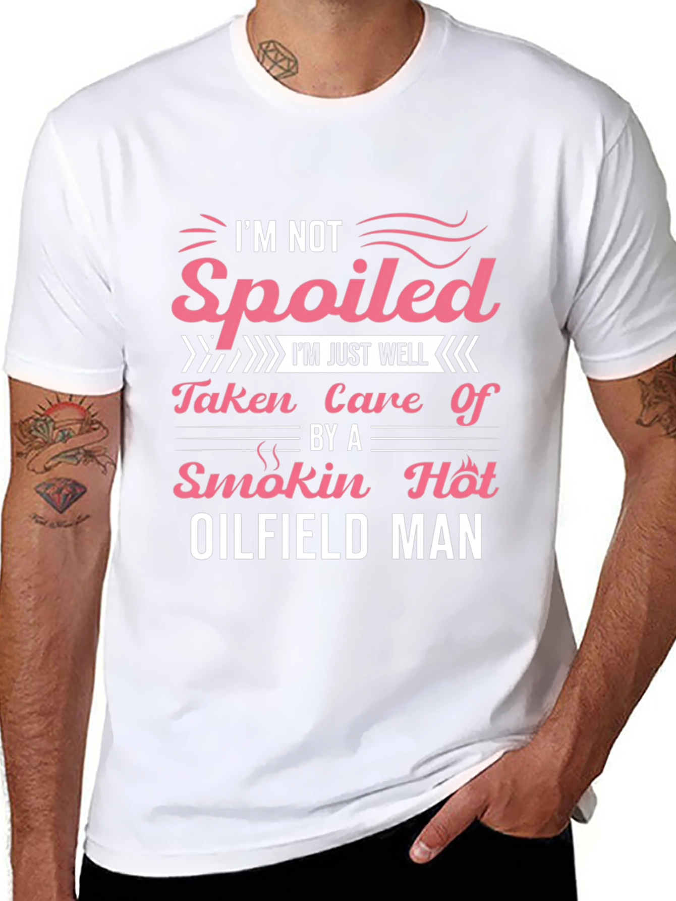 Spoiled by Oilfield Man T-Shirt