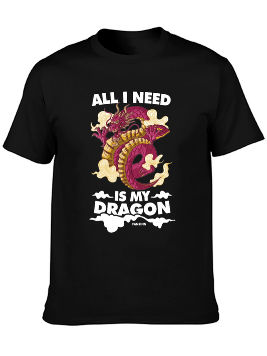 All I Need Is My Dragon T-Shirt