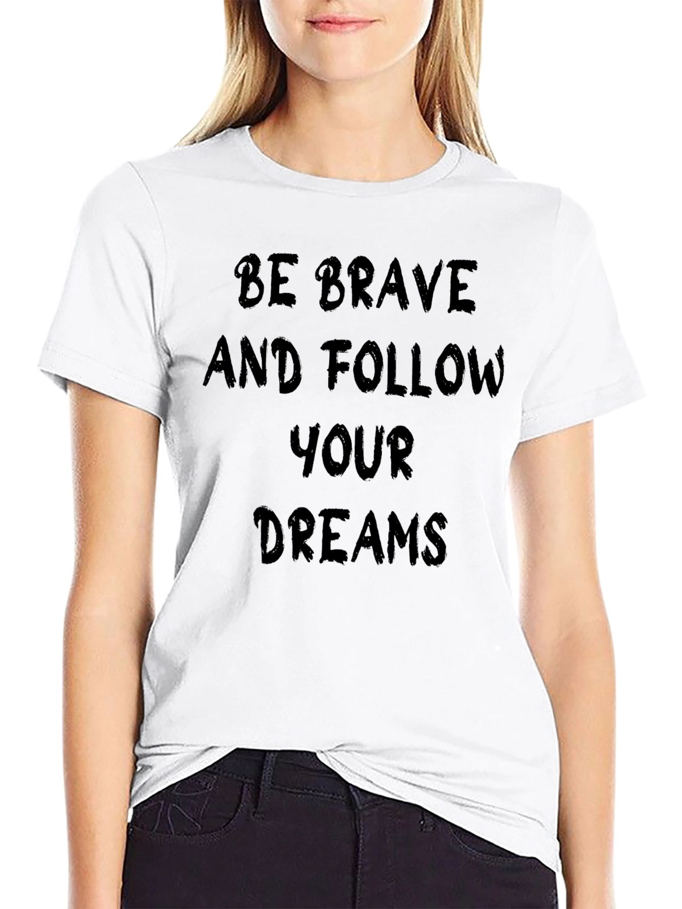 Be Brave Follow Your Dreams T-Shirt