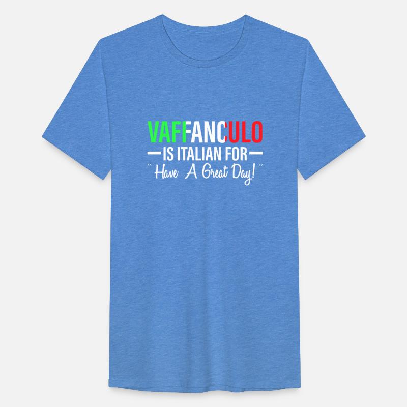 Vaffanculo is Italian have a great day