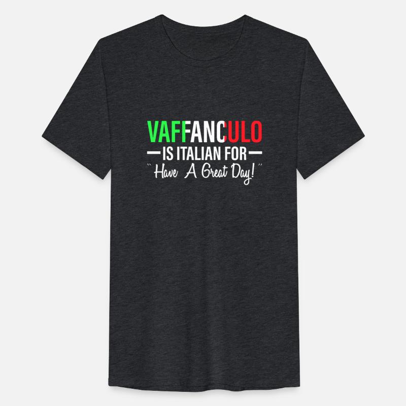 Vaffanculo is Italian have a great day