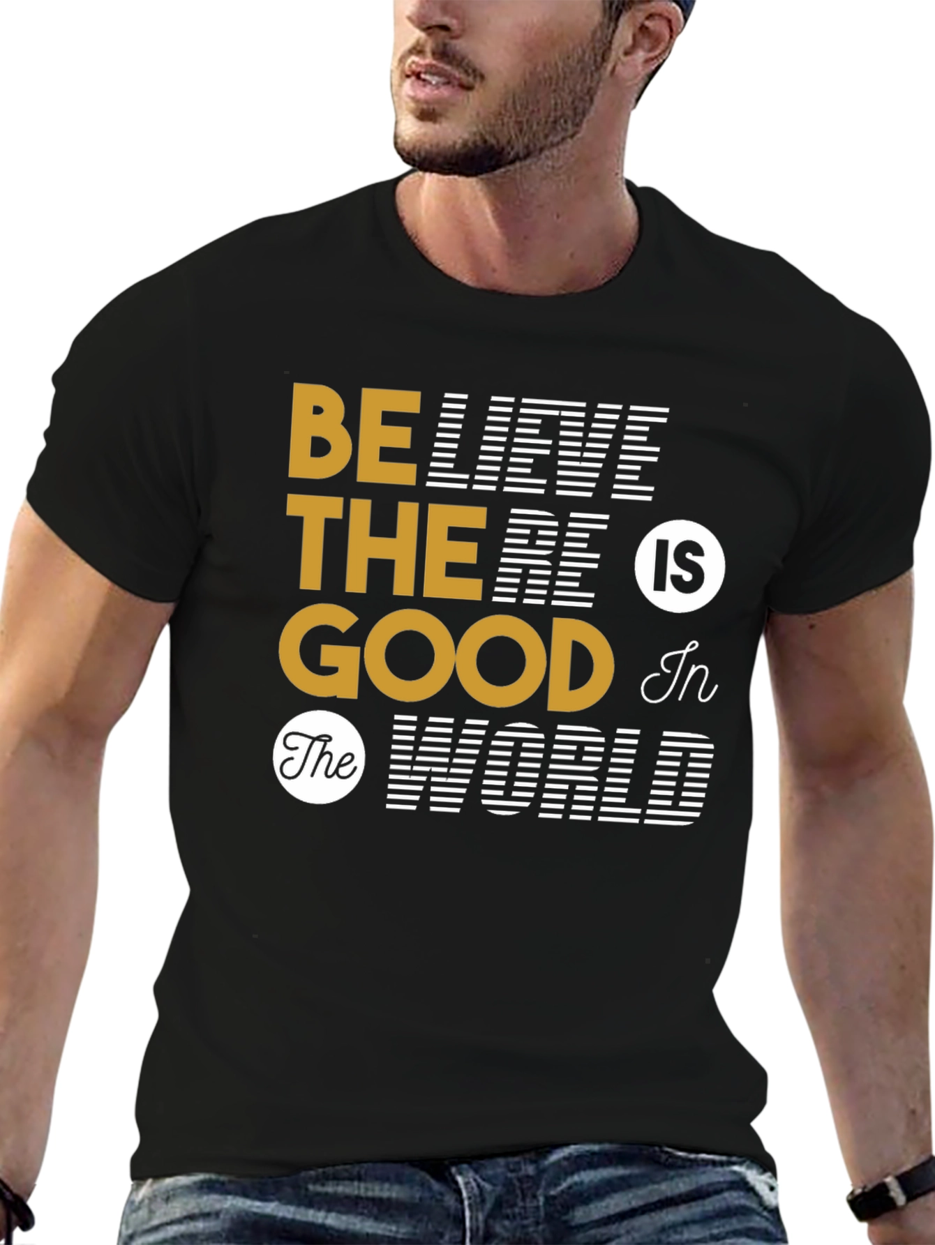 Believe The Good T-Shirt - Inspirational Graphic Tee