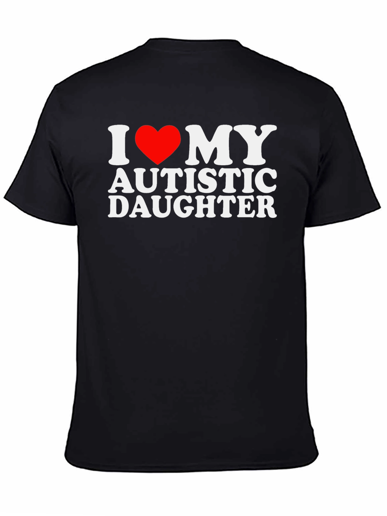 I Love My Autistic Daughter T-Shirt