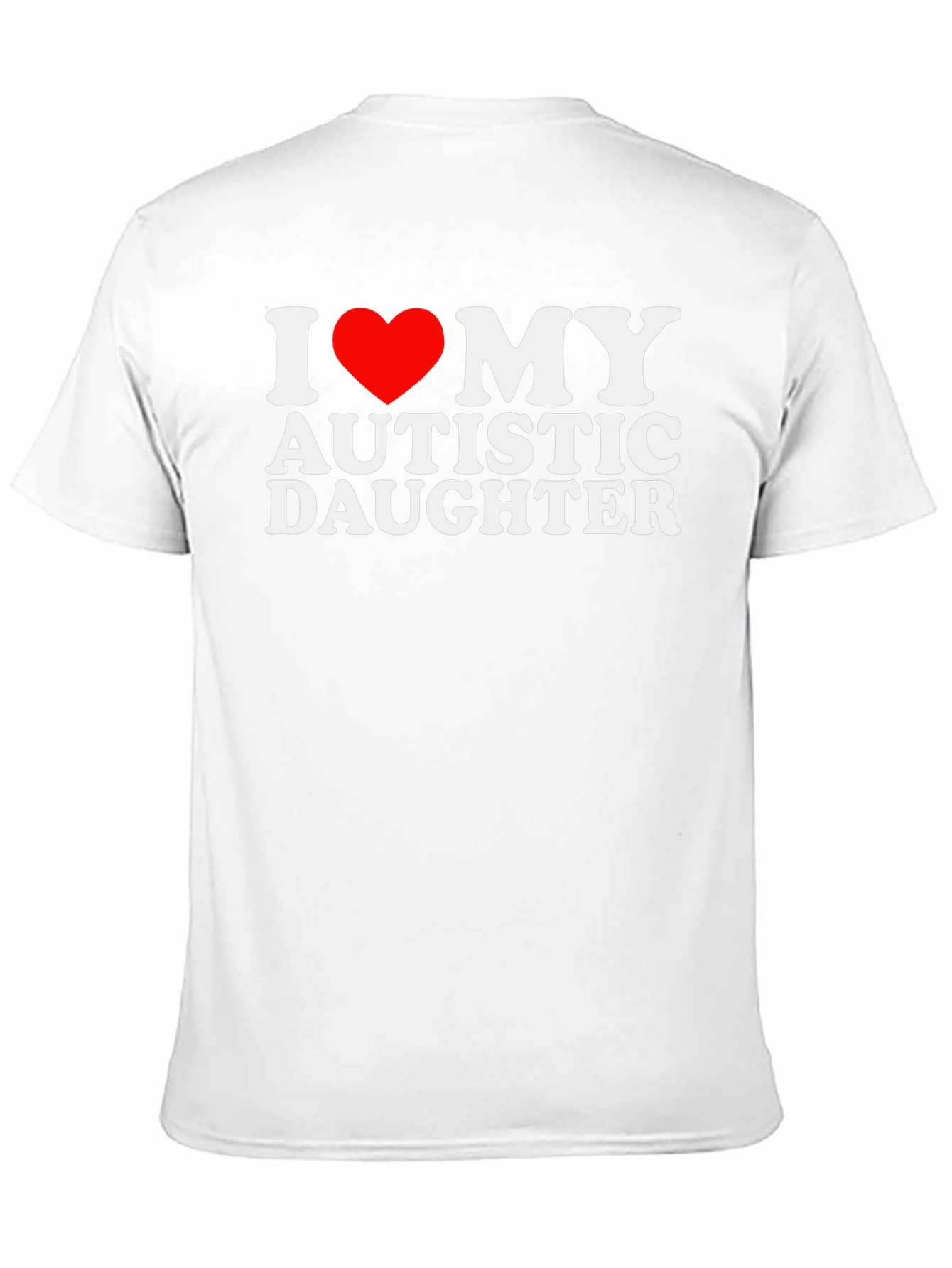 I Love My Autistic Daughter T-Shirt
